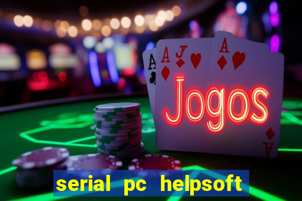 serial pc helpsoft driver updater